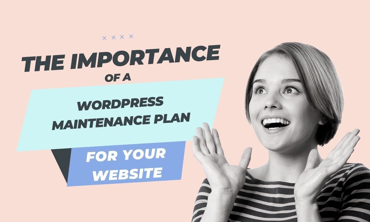 The Importance of a WordPress Maintenance Plan for Your Website