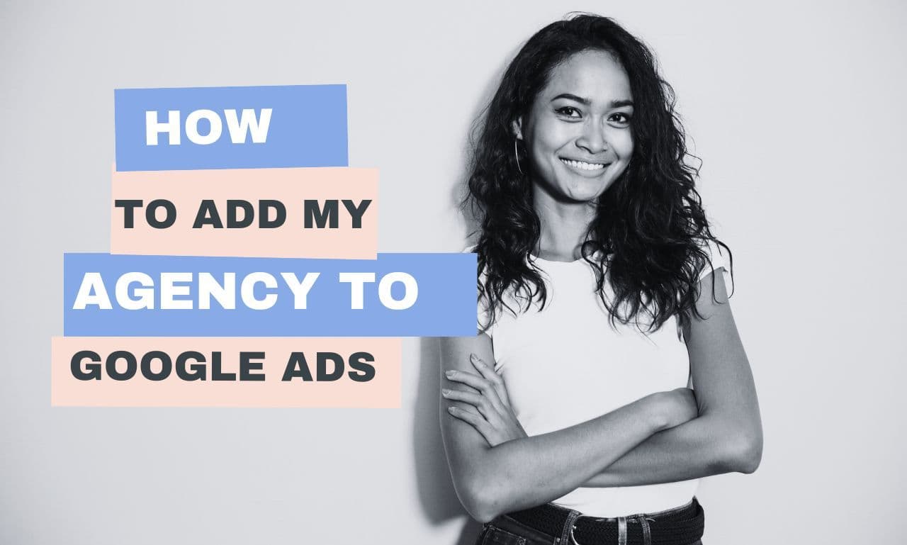 How to add my agency to google ads
