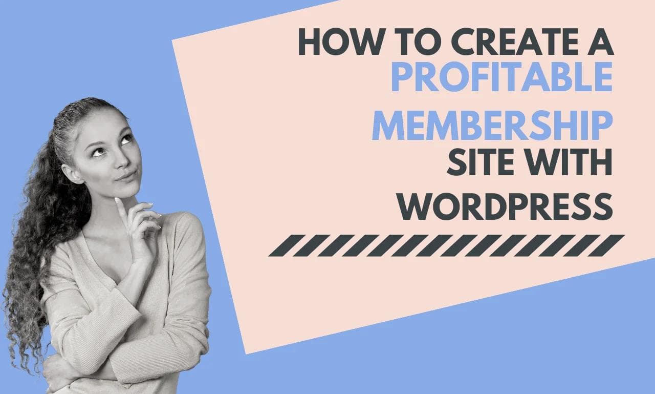 How to Create a Profitable Membership Site with WordPress