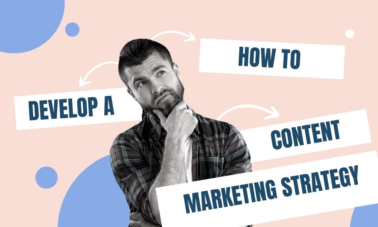 How to Develop A Content Marketing Strategy - Online marketing Help