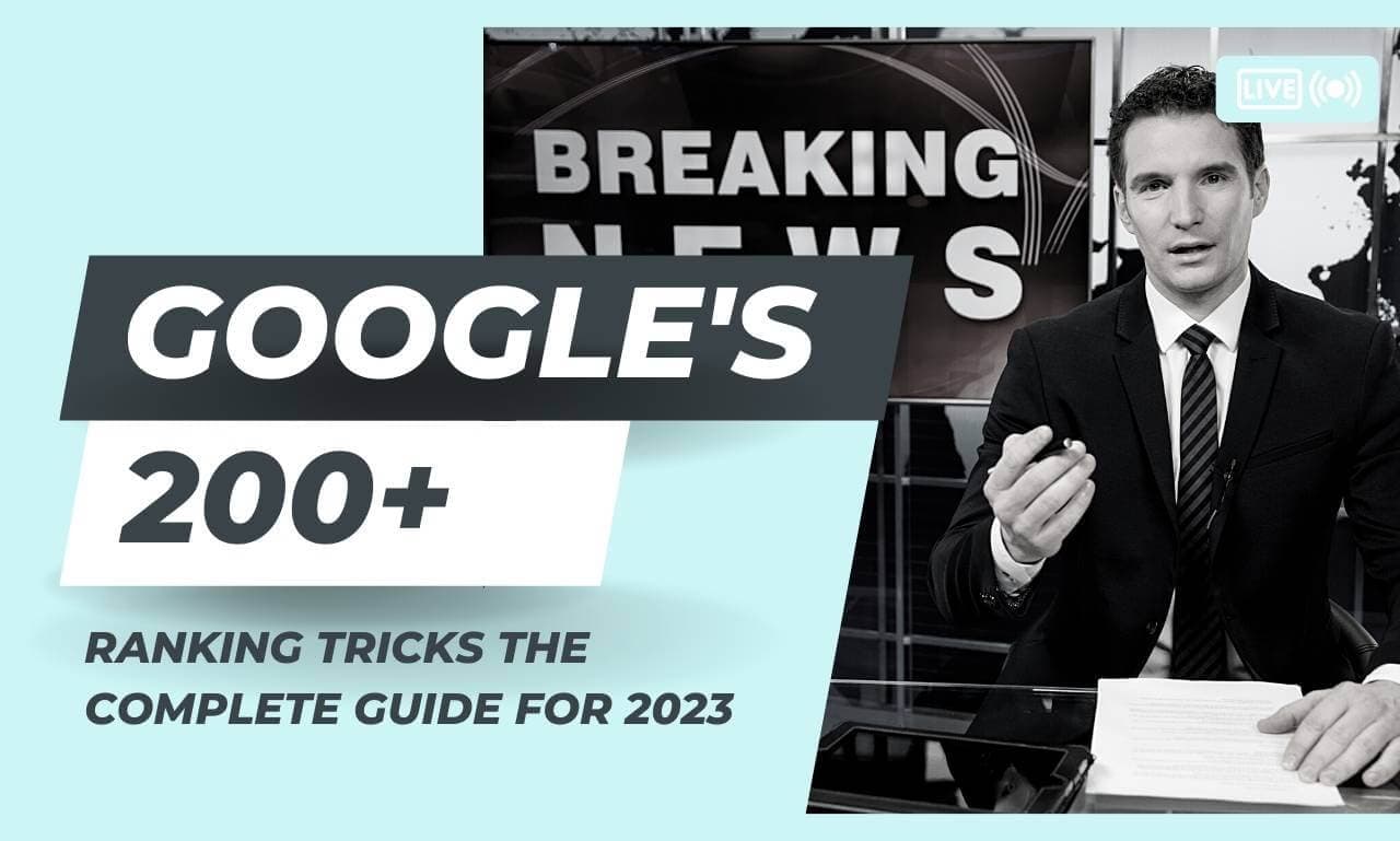 Google’s 200 Plus Ranking Tricks