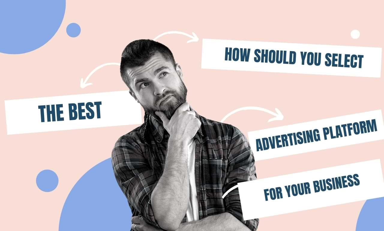 How Should You Select the Best Advertising Platform for Your Business | Featured Image | Online Marketing Help.