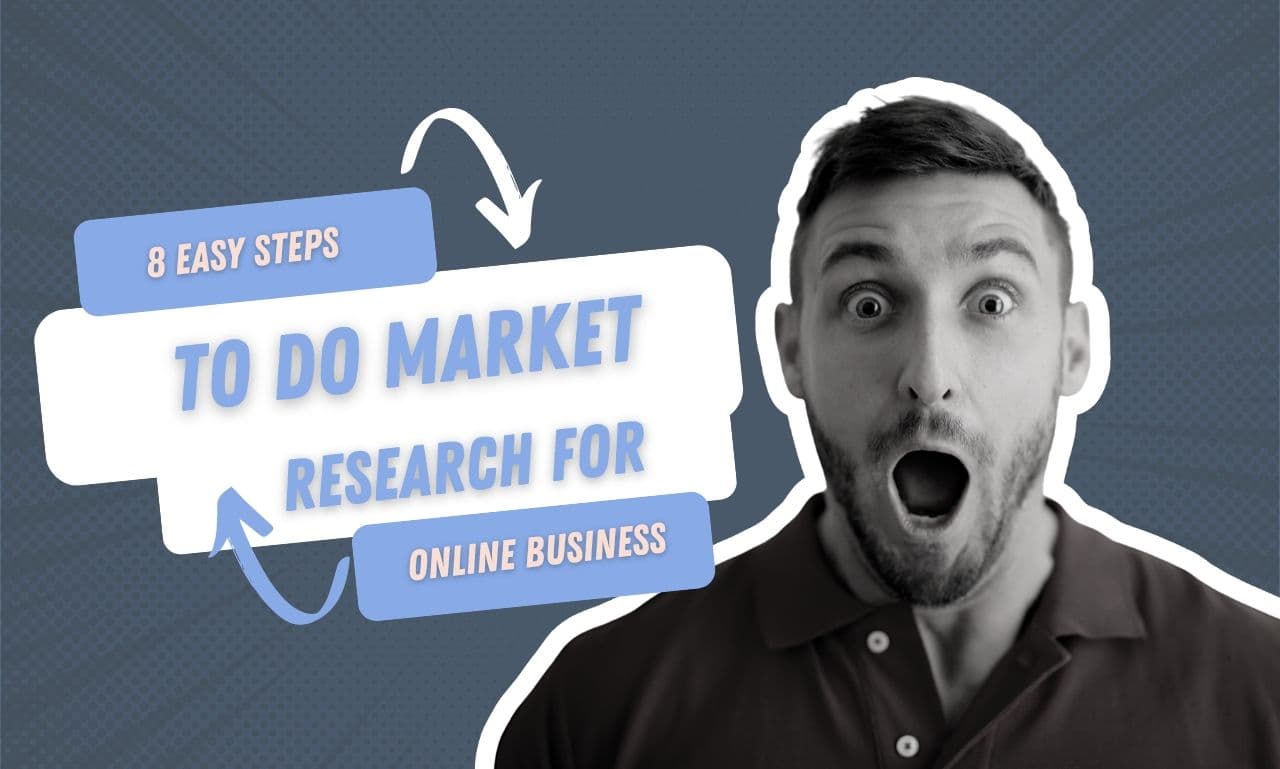 8 Easy Steps to Do Market Research for Online Business | Online Marketing Help.
