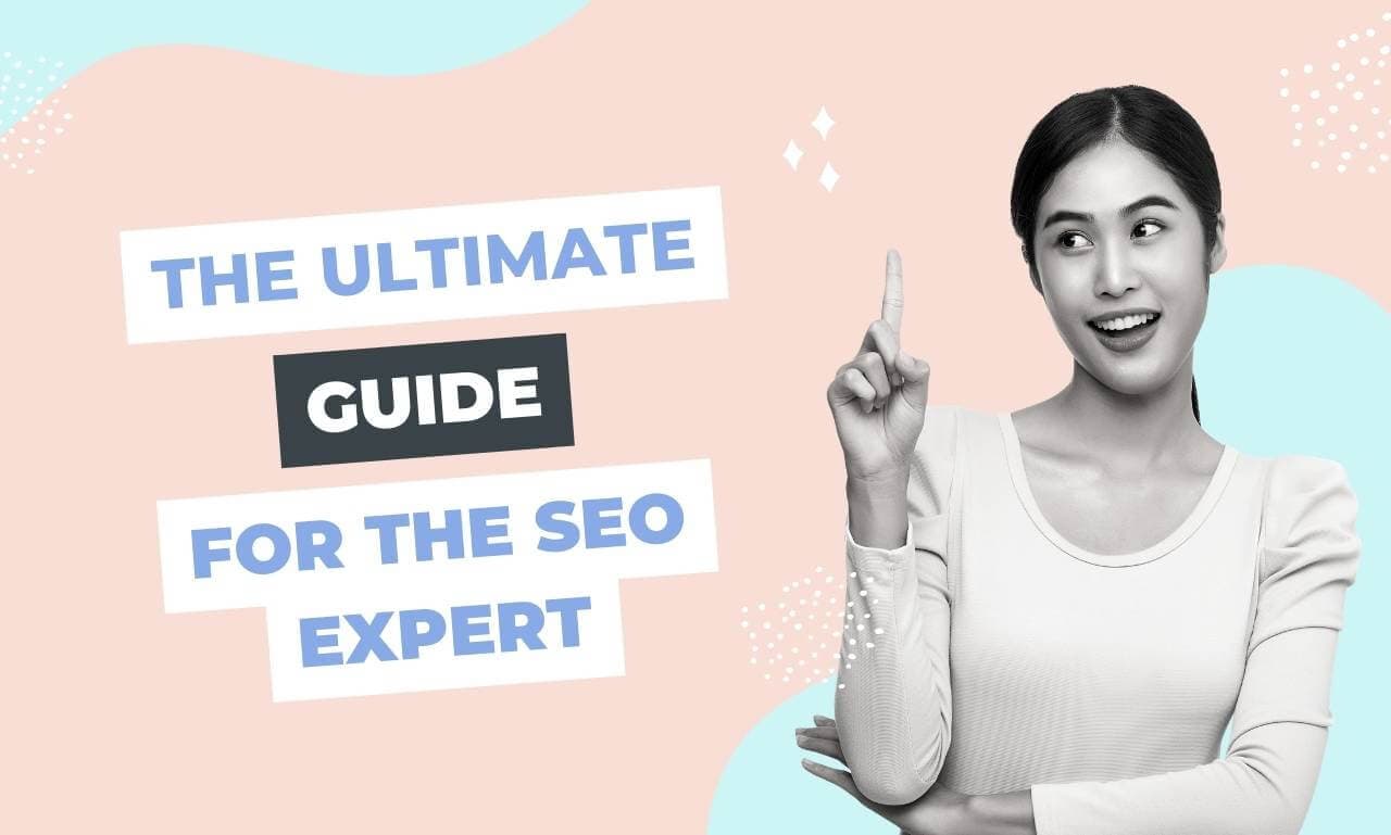 Ultimate Guide For SEO Expert