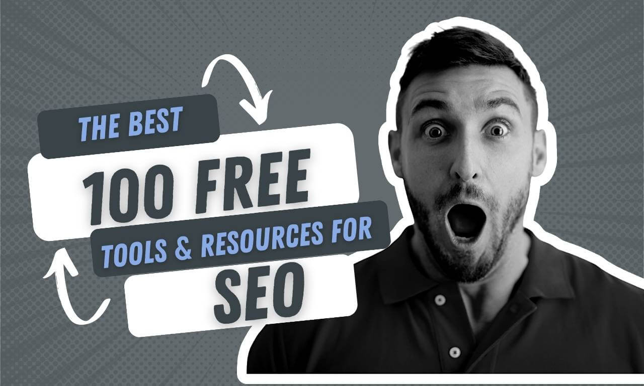 The Best 100 Free Tools & Resources for SEO